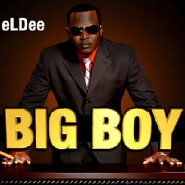 eLDee - Big Boy (Rap Remix) ft. Iceberg Slim, Rukus & Proto